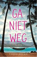 Karma Brown - Ga niet weg - Karma Brown - Paperback (9789402703405)