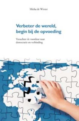 Verbeter de wereld, begin bij de opvoeding - Micha de Winter - Hardcover (9789088501876)