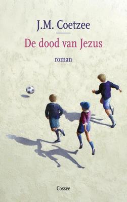 De dood van Jezus - J.M. Coetzee - eBook (9789059368866)