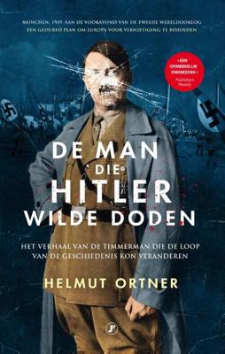 De man die Hitler wilde doden - Helmut Ortner - Hardcover (9789089759498) De man die Hitler wilde doden - Helmut Ortner - Hardcover (9789089759498)
