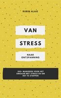 Van stress naar ontspanning - Rubin Alaie - ebook - thumbnail