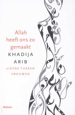 Allah heeft ons zo gemaakt - Khadija Arib - Hardcover (9789460033339)