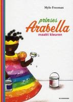 Prinses Arabella maakt kleuren - Mylo Freeman - Hardcover (9789058385611)