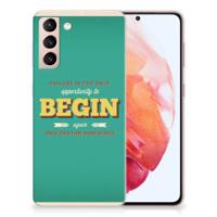 Samsung Galaxy S21 Siliconen hoesje met naam Quote Begin