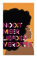 Nooit meer liefdesverdriet - Chidera Eggerue - Hardcover (9789045325613)