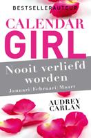 Calendar Girl - Nooit verliefd worden - januari/februari/maart - Audrey Carlan - Paperback (9789022578070)