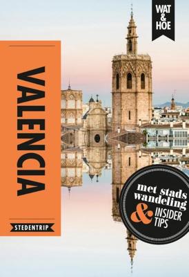 Valencia - Wat & Hoe Stedentrip - Paperback (9789021575100) Valencia - Wat & Hoe Stedentrip - Paperback (9789021575100)