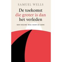 De toekomst die groter is dan het verleden - (ISBN:9789043534673)