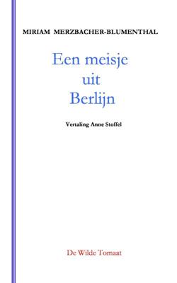 Een meisje uit Berlijn - Miriam Merzbacher-Blumenthal - Paperback (9789082428834)