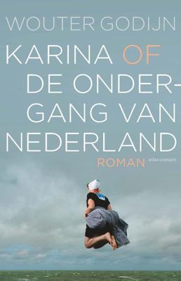 Karina of de ondergang van Nederland - Wouter Godijn - ebook
