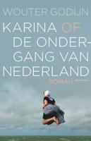 Karina of de ondergang van Nederland - Wouter Godijn - ebook