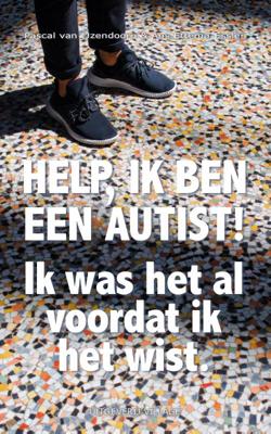 Help, ik ben een autist! - Ans Ettema-Essler, Pascal van IJzendoorn - Paperback (9789461852472) Help, ik ben een autist! - Ans Ettema-Essler, Pascal van IJzendoorn - Paperback (9789461852472)