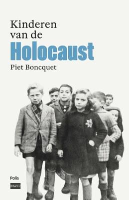 Kinderen van de Holocaust - Piet Boncquet - Paperback (9789463104784) Kinderen van de Holocaust - Piet Boncquet - Paperback (9789463104784)