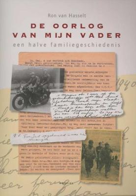 De Oorlog van mijn vader - Ron van Hasselt - Paperback (9789052945279) De Oorlog van mijn vader - Ron van Hasselt - Paperback (9789052945279)