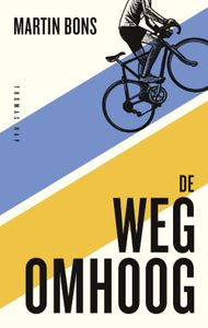 De weg omhoog (naar Alpe d'Huez) - Martin Bons - ebook