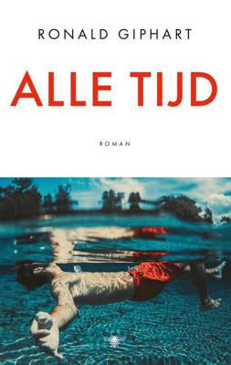 Alle tijd - Ronald Giphart - eBook (9789403161303) Alle tijd - Ronald Giphart - eBook (9789403161303)