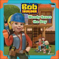 Bob the Builder: Wendy Saves the Day