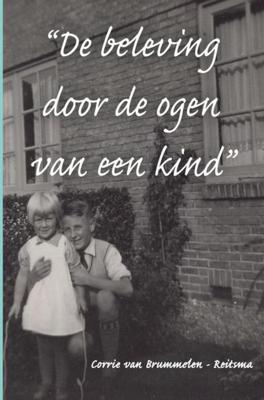 De beleving door de ogen van een kind - Corrie van Brummelen-Reitsma - Paperback (9789402197983)