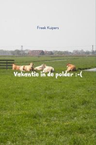 Vakantie in de polder :-( - Freek Kuipers - ebook