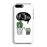 Hey you cactus: Volledig Geprint iPhone 7 Plus Hoesje