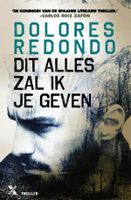 Dit alles zal ik je geven - Dolores Redondo - ebook - thumbnail