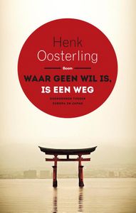 Waar geen wil is, is een weg - Henk Oosterling - ebook