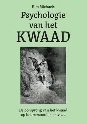 Psychologie van het Kwaad - Kim Michaels - Paperback (9789083014524)