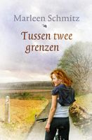 Tussen twee grenzen - Marleen Schmitz - ebook