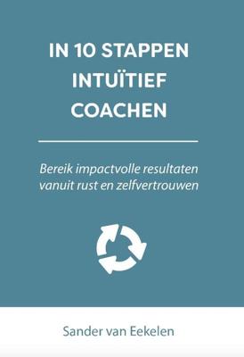 In 10 stappen intuïtief coachen - Sander van Eekelen - Paperback (9789493187443) In 10 stappen intuïtief coachen - Sander van Eekelen - Paperback (9789493187443)