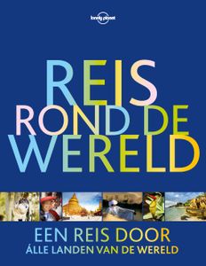 Reisinspiratieboek Lonely Planet NL Reis rond de wereld | Unieboek