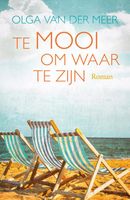 Te mooi om waar te zijn - Olga van der Meer - ebook