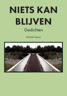 Niets kan blijven - Michiel Hanon - ebook