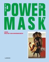 Walter Van Beirendonck, Kaat  Debo, Chris  Dercon, Alexandra Van Dongen, Clémence  Mathieu, Valentine  Plisnier, Jan Willem  Sieburgh, Fanny  Wonu Veys & Fanny Van Wonu Veys Powermask