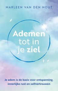 Ademen tot in je ziel - Marleen van den Hout - ebook