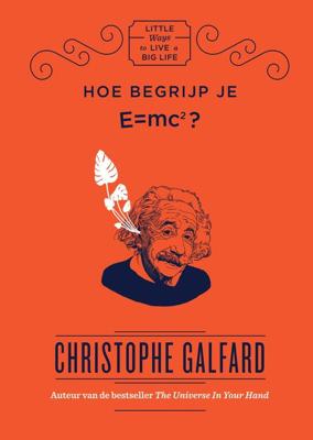 Hoe begrijp je E=MC2? - Christophe Galfard - eBook (9789000361755)