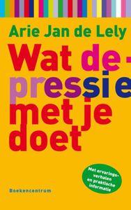 Wat depressie met je doet - Arie-Jan de Lely - ebook