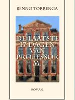 De laatste 17 dagen van Professor M. - Benno Torrenga - ebook - thumbnail