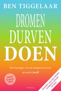 Dromen, Durven Doen - Ben Tiggelaar - ebook