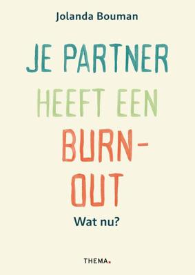 Je partner heeft een burn-out. Wat nu? - Jolanda Bouman - ebook