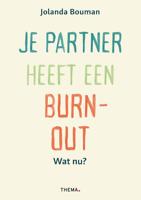 Je partner heeft een burn-out. Wat nu? - Jolanda Bouman - ebook