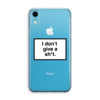 Don't give a shit: iPhone XR Transparant Hoesje