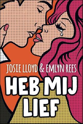 Heb mij lief - Emlyn Rees, Josie Lloyd - eBook (9789021429922)