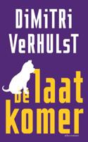 De laatkomer - Dimitri Verhulst - Paperback (9789025445607)