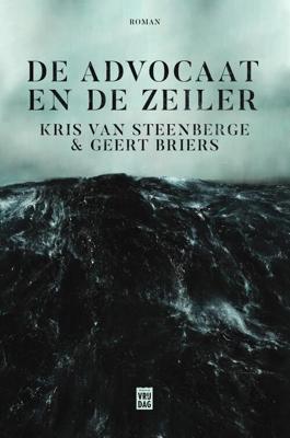De Advocaat en de Zeiler - Geert Briers, Kris van Steenberge - eBook (9789460019050) De Advocaat en de Zeiler - Geert Briers, Kris van Steenberge - eBook (9789460019050)