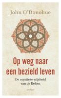 Op weg naar een bezield leven (Paperback)