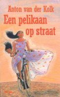 Een pelikaan op straat - Anton van der Kolk - ebook - thumbnail