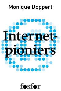 Internetpioniers - Monique Doppert - ebook