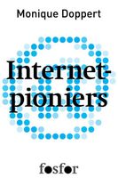 Internetpioniers - Monique Doppert - ebook