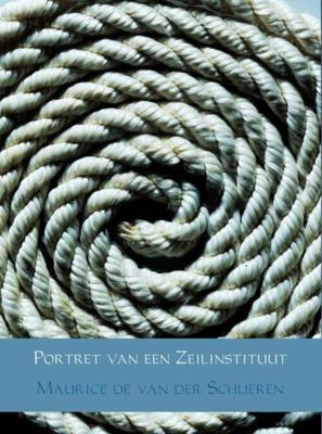 Portret van een zeilinstituut - Maurice de van der Schueren - eBook (9789402147438)