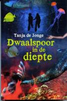 Dwaalspoor in de diepte - Tanja de Jonge - eBook (9789025111861)